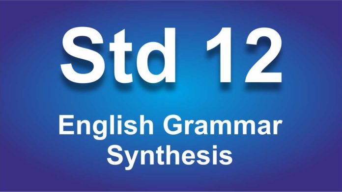 English Grammar class 12 Synthesis